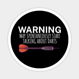 Warning May spontaneously start talking about darts Magnet